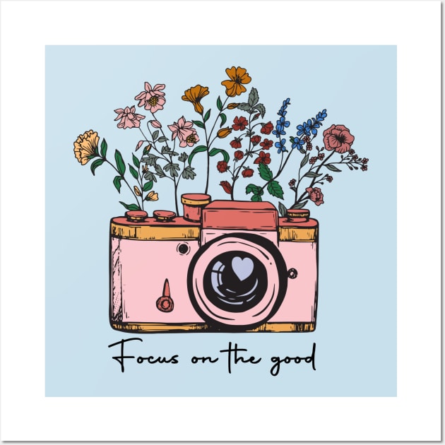 Positive message Focus on the good Wall Art by Positively Petal Perfect 